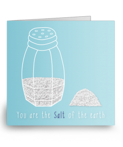 You are salt