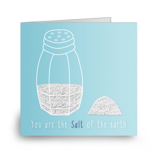 You are salt